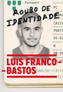 Luís Franco Bastos – Roubo de Identidade