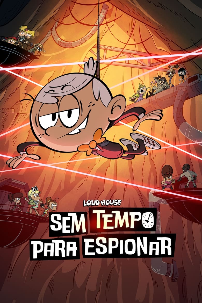 Sem Tempo para Espiar: Um Filme Loud em Casa